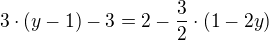 $3 \cdot (y-1) - 3=2- \frac32 \cdot (1-2y)$