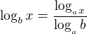 $\log_{b}x=\frac{\log_{_{a}x}}{\log_{_{a}}b}$