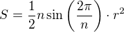 $S = \frac 12 n \sin \left (\frac{2 \pi}{n} \right ) \cdot r^2$