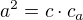 $a^2 = c \cdot c_a$