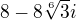 $8-8\sqrt[6]{3} i$