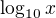 $\log_{10} x $