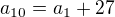 $a_{10}=a_1+27$