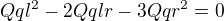 $Qql^{2}-2Qqlr-3Qqr^{2}=0$