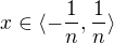 $x\in\langle-\frac{1}{n},\frac{1}{n}\rangle$