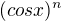 $(cos x)^n$