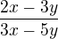 $\frac{2x-3y}{3x-5y}$