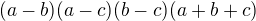 $(a-b) (a-c) (b-c) (a+b+c)$