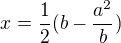 $x=\frac{1}{2}(b-\frac{a^{2}}{b})$