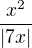 $\frac{x^{2}}{|7x|}$