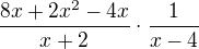 $\frac {8x + 2x^2-4x}{x+2}\cdot \frac {1}{x-4}$