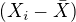 $(X_{i}-\bar{X})$
