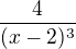 $\frac{4}{(x-2)^3}$