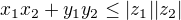 $x_1x_2+y_1y_2\leq |z_1||z_2|$