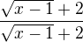 $\frac{\sqrt{x-1}+2}{\sqrt{x-1}+2}$