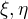 $\xi ,\eta $