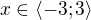 $x\in\langle-3;3\rangle$