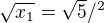$\sqrt{x_{1}}=\sqrt{5}/^{2}$