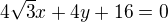 $4\sqrt 3x+4y+16=0$