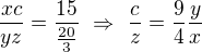 $\frac{xc}{yz}=\frac{15}{\frac{20}3}\ \Rightarrow\ \frac cz=\frac94\frac yx$