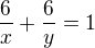 $\frac{6}{x}+\frac{6}{y}=1$