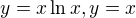 $y=x\ln x, y=x$