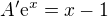 $A'\text{e}^{x} = x - 1$