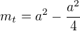 $m_t=a^2-\frac{a^2}{4}$