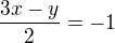 $\frac{3x-y}{2} = -1$