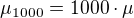 $\mu_{1000}=1000 \cdot \mu$