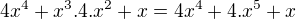 $4x^4+x^3.4.x^2+x=4x^4+4.x^5+x$