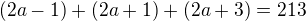 $(2a-1)+(2a+1)+(2a+3)=213$