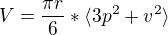 $V=\frac{\pi r{}}6{}*\langle3p^{2}+v^{2}\rangle$