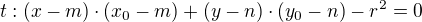 $t:(x-m)\cdot (x_{0}-m)+(y-n)\cdot (y_{0}-n)-r^{2}=0$