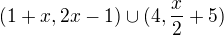 $(1+x,2x-1)\cup(4,\frac{x}2+5)$