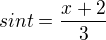 $sin t =\frac{x+2}{3}$
