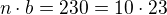 $n\cdot b=230=10\cdot23$