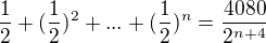 $\frac{1}{2} + (\frac{1}{2})^{2} + ... + (\frac{1}{2})^{n} = \frac{4080}{2^{n+4}}$