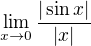 $\lim_{x\to0}\frac{|\sin x|}{|x|} $