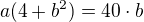 $a(4+b^2)=40\cdot b$