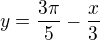 $y = \frac{3 \pi}{5} - \frac x3$