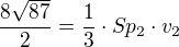 $\frac{8\sqrt{87}}{2} = \frac13 \cdot Sp_2 \cdot v_2$