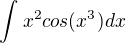 $\int_{}^{}x^{2}cos(x^{3}) dx$
