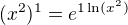 $(x^2)^1=e^{1 \ln(x^2)}$