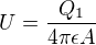 $U = \frac{Q_1}{4 \pi \epsilon A}$