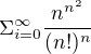 $\Sigma_{i=0}^{\infty}\frac{n^{n^2}}{(n!)^n}$