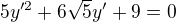 $5y'^2+6\sqrt{5}y'+9=0$