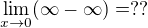 $\lim_{x\to0}(\infty -\infty )=??$