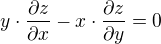 $y\cdot \frac{\partial z}{\partial x}-x\cdot \frac{\partial z}{\partial y}=0$