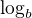 $\log_{b}$